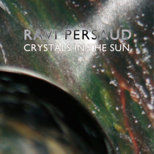 “Crystals In The Sun” by Ravi Persaud